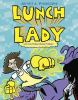 Book cover for "Lunch Lady and the video game villain".