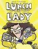 Book cover for "Lunch Lady and the schoolwide scuffle".