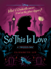 Book Cover for "So This is Love-A Twisted Tale"