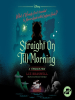 Book Cover for "Straight On Till Morning"
